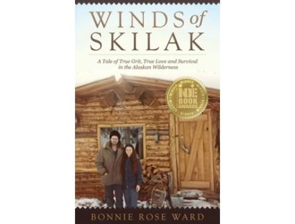 Livro Winds of Skilak: A Tale of True Grit, True Love and Survival in the Alaskan Wilderness Bonnie Rose Ward (Inglês)