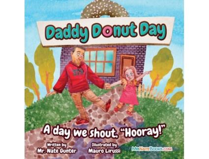 Livro Daddy Donut Day: A day we shout, 'Hooray!' (1) (Children Fiction Books on Life and Behavior) Mr. Nate Gunter (Inglês)
