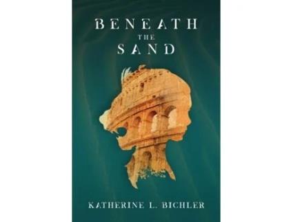 Livro Beneath the Sand Katherine L. Bichler (Inglês)