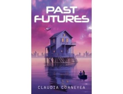 Livro Past Futures de Claudia Corneyea (Inglês)