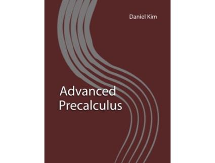 Livro Advanced Precalculus Daniel Kim (Inglês)