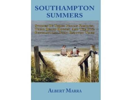 Livro Southampton Summers: Stories of Three Italian Families, Their Beach Houses, and the Five Generations that Enjoyed Them Albert Marra (Inglês)