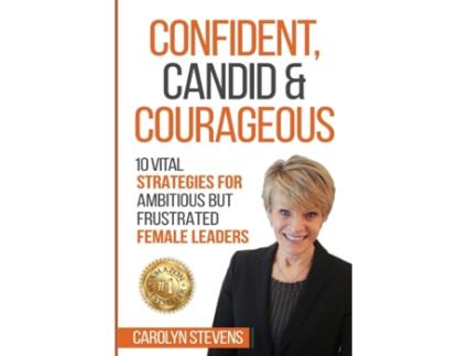 Livro Confident, Candid & Courageous: 10 Vital Strategies for Ambitious But Frustrated Female Leaders Carolyn Stevens (Inglês)
