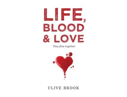 Livro Life, Blood and Love: They flow together Clive Brook (Inglês)