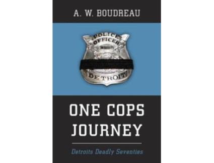 Livro One Cops Journey: Detroits Deadly Seventies A. W. Boudreau (Inglês)