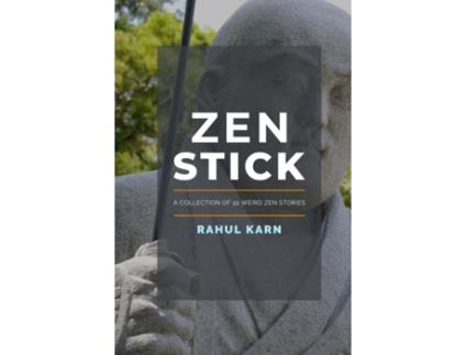 Livro Zen Stick: A Collection of 91 Weird Zen Stories Rahul Karn (Inglês)