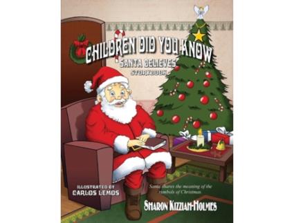 Livro Children Did You Know: Santa Believes (Storybook) Sharon Kizziah-Holmes (Inglês)