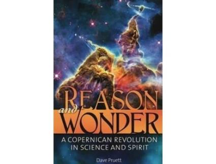 Livro Reason and Wonder: A Copernican Revolution in Science and Spirit Dave Pruett (Inglês)