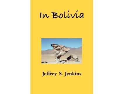 Livro In Bolivia Jeffrey S. Jenkins (Inglês)