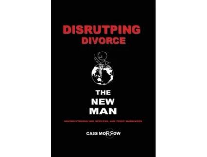 Livro Disrupting Divorce The New Man de Cass Morrow (Inglês)
