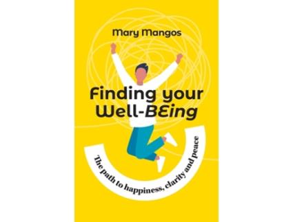 Livro Finding Your Well-BEing: The path to happiness, clarity and peace Mary Mangos (Inglês)
