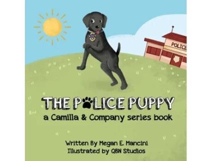 Livro The Police Puppy (Camilla & Company Book Series) Megan E Mancini (Inglês)