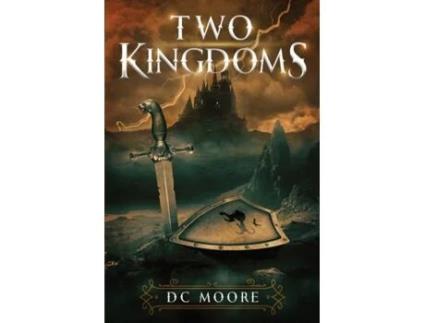 Livro Two Kingdoms: The epic struggle for truth and purpose amidst encroaching darkness - a medieval fantasy DC Moore (Inglês)