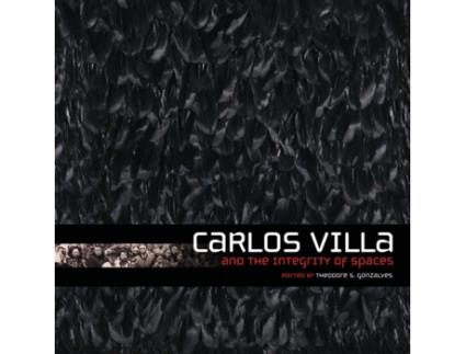 Livro Carlos Villa and the Integrity of Spaces Theodore Gonzalves (Inglês)