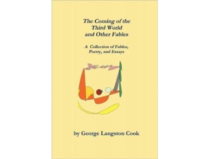 Livro The Coming of the Third World and Other Fables George Langston Cook (Inglês)