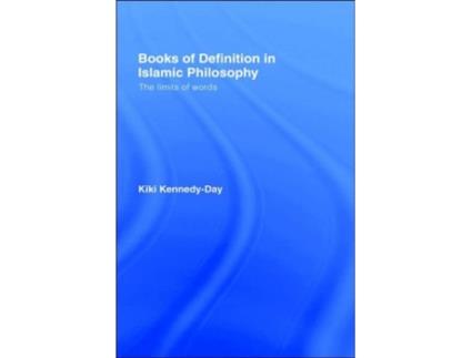 Livro Books of Definition in Islamic Philosophy: The Limits of Words Kiki Kennedy-Day (Inglês)
