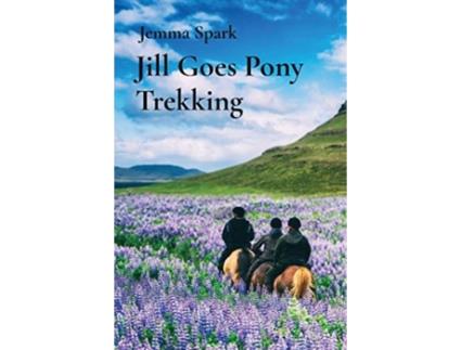 Livro Jill Goes Pony Trekking (The Jill) Jemma Spark (Inglês)