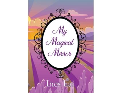Livro My Magical Mirror Ines Lai (Inglês)