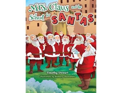 Livro Mrs. Claus and the School for Santas Timothy Stewart (Inglês)