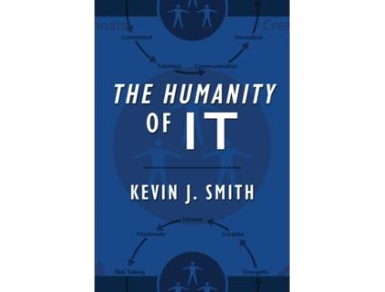 Livro The Humanity of IT Kevin J Smith (Inglês)