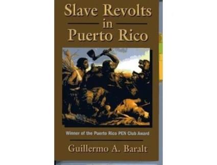 Livro Slave Revolts in Puerto Rico de Guillermo A Baralt (Inglês - Capa Dura)