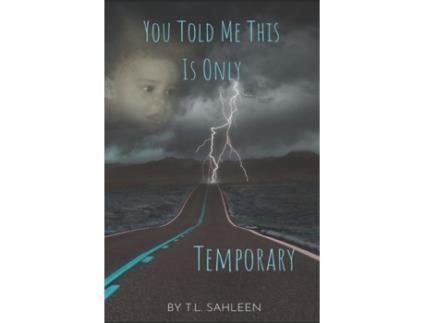 Livro You Told Me This Is Only Temporary T. L. Sahleen (Inglês)