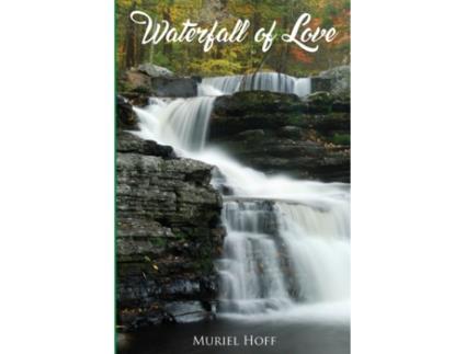 Livro Waterfall Of Love Muriel Hoff (Inglês)