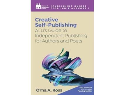 Livro Creative Self-Publishing ALLis Guide to Independent Publishing for Authors and Poets de Alliance Of Independent Authors e Orna A Ross (Inglês)