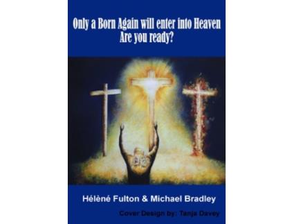 Livro Only a Born-Again will make it into Heaven. Are you ready? Helene Fulton (Inglês)