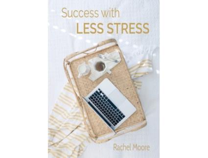 Livro Success with Less Stress Rachel Ann Moore (Inglês)