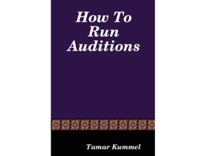 Livro How To Run Auditions Tamar Kummel (Inglês)