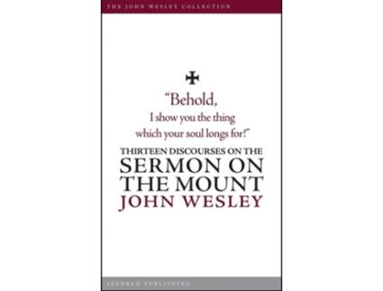 Livro Thirteen Discourses on the Sermon on the Mount de John Wesley (Inglês)