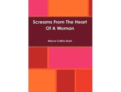 Livro Screams From The Heart Of A Woman Marva Collins-Bush (Inglês)