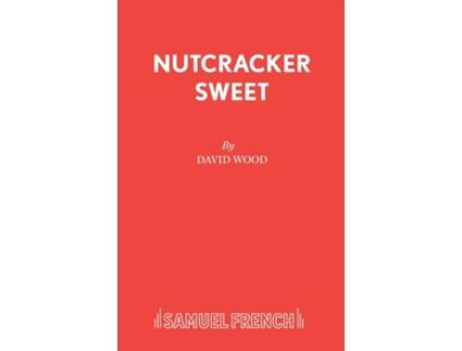 Livro Nutcracker Sweet David Wood (Inglês)