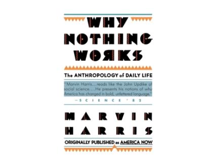 Livro Why Nothing Works Marvin Harris (Inglês)