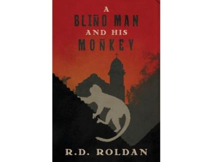 Livro A Blind Man and his Monkey R D Roldan (Inglês)