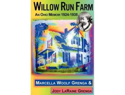 Livro WILLOW RUN FARM: An Ohio Memoir 1924-1935 MARCELLA GRENGA, JODY GRENGA (Inglês)