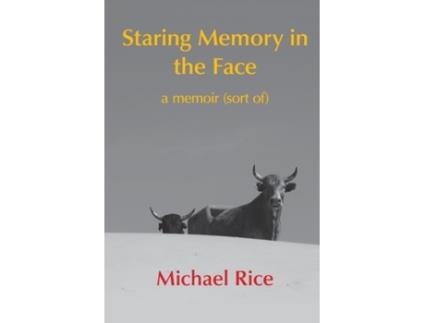 Livro Staring Memory in the Face: a memoir (of sort) Michael Rice (Inglês)
