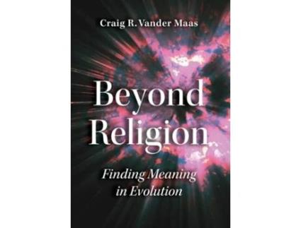 Livro Beyond Religion Finding Meaning in Evolution de Craig R Vander Maas (Inglês - Capa Dura)