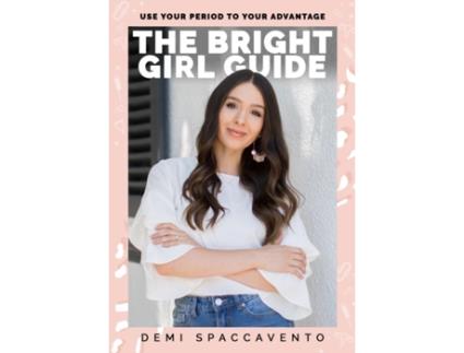Livro The Bright Girl Guide: Use your period to your advantage (1) Demi Spaccavento (Inglês)