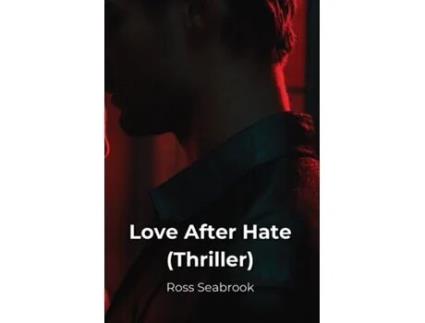Livro Love After Hate de Ross Seabrook (Inglês)