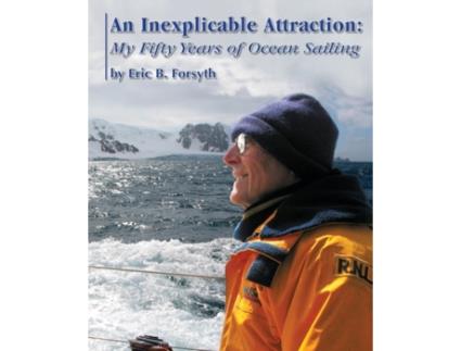 Livro An Inexplicable Attraction: My Fifty Years of Ocean Sailing Eric B Forsyth (Inglês)