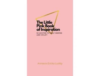 Livro The Little Pink Book of Inspiration 50 quotes to help inspire and uplift Anniece Luddy (Inglês)