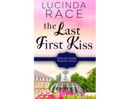 Livro The Last First Kiss de Lucinda Race (Inglês)