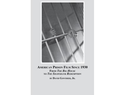 Livro American Prison Film Since 1930 David Jr. Gontheir (Inglês)
