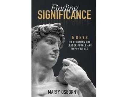 Livro Finding Significance - 5 Keys to Becoming the Leader People Are Happy to See de Marty Osborn (Inglês)