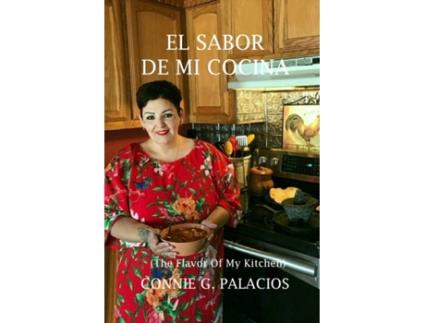 Livro El Sabor De Mi Cocina: The Flavor Of My Kitchen Connie G Palacios (Inglês)