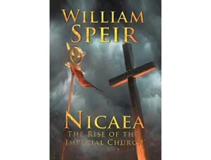 Livro Nicaea - The Rise of the Imperial Church de William Speir (Inglês - Capa Dura)