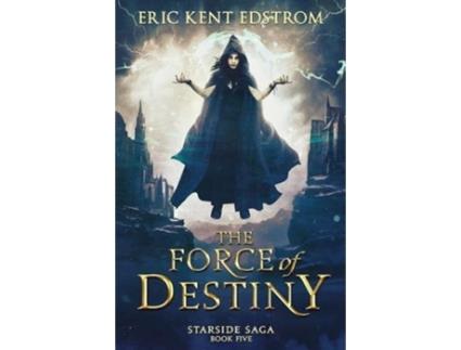 Livro The Force of Destiny de Eric Kent Edstrom (Inglês)