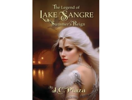 Livro The Legend of Lake Sangre Summers Reign de JC Plaza (Inglês)